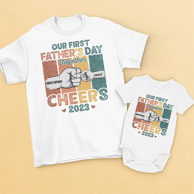 Celebrate Our First Time Together, Dad - Family Personalized Custom Matching T-Shirt And Baby Onesie - Father's Day, Baby Shower Gift, Gift For First Dad