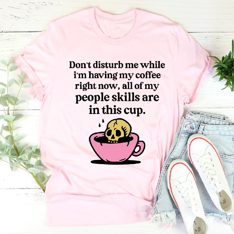 Don't Disturb Me Coffee T-Shirt