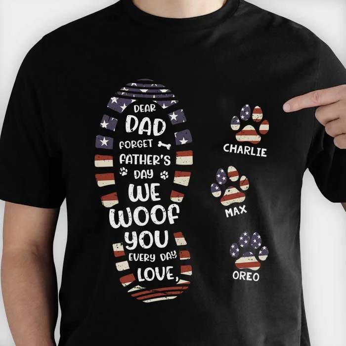 Forget Father's Day We Woof You Every Day Paw Prints - Gift for Dad and Pet Lovers, Personalized Unisex T-Shirt