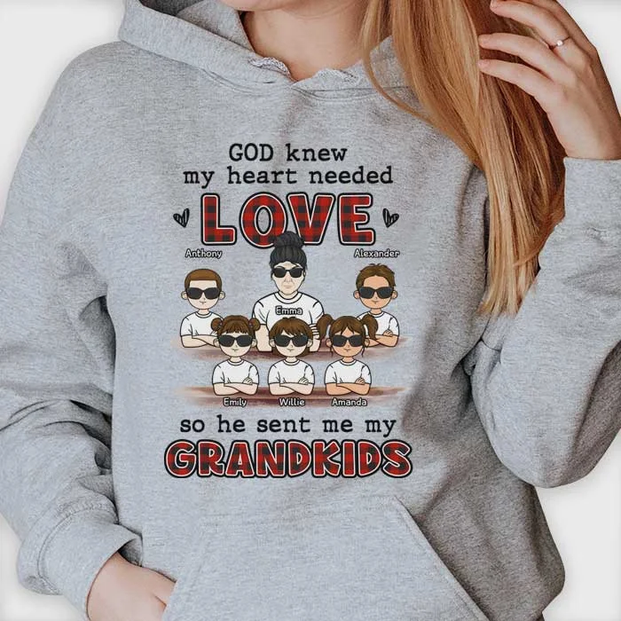 God Knew My Heart Needed Love So He Sent Me My Grandkids - Gift For Mom, Grandma - Personalized Unisex T-shirt, Hoodie