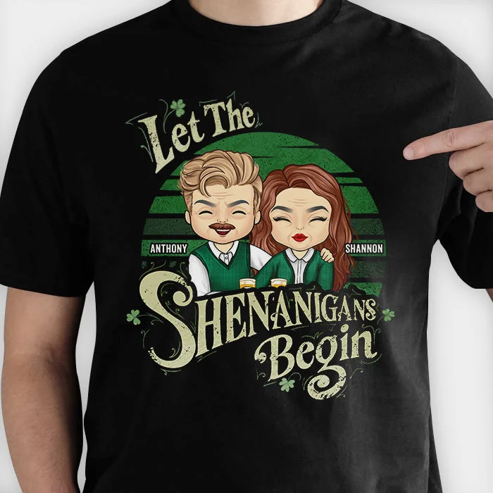 Let The Shenanigans Begin - Gift For Couples, Husband Wife, St. Patrick's Day - Personalized T-shirt, Hoodie