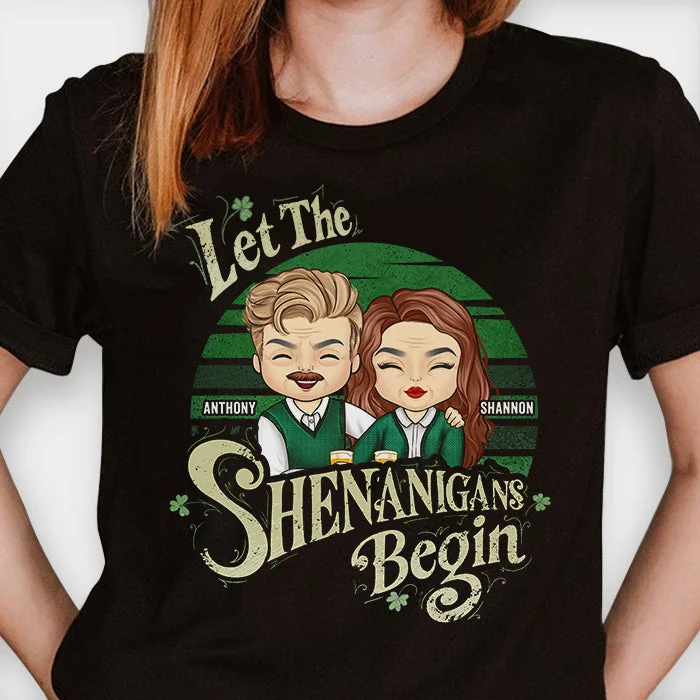 Let The Shenanigans Begin - Gift For Couples, Husband Wife, St. Patrick's Day - Personalized T-shirt, Hoodie