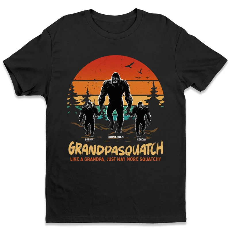 Like A Dad Grandpa Just More Squatchy - Family Personalized Custom Unisex T-shirt, Hoodie, Sweatshirt - Father's Day, Birthday Gift For Dad, Grandpa