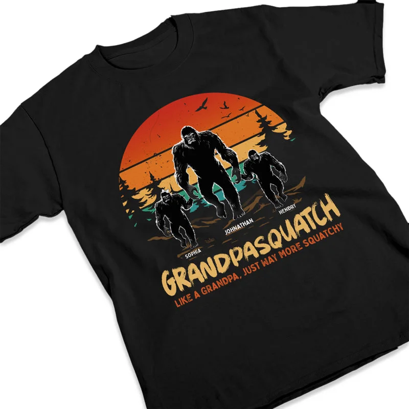 Like A Dad Grandpa Just More Squatchy - Family Personalized Custom Unisex T-shirt, Hoodie, Sweatshirt - Father's Day, Birthday Gift For Dad, Grandpa