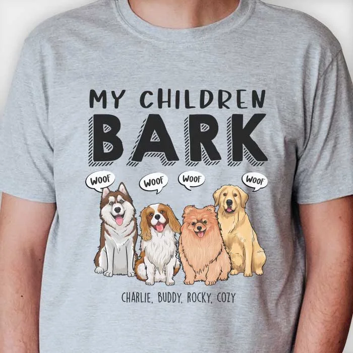 My Children Bark, Dog Mom - Mother's Day Gifts, Gift For Dog Mom, Personalized Unisex T-shirt, Hoodie