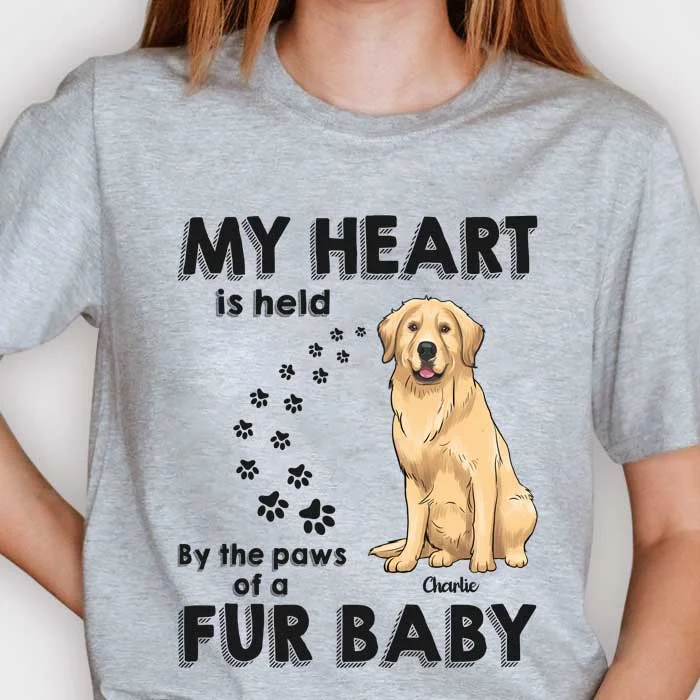 My Heart Is Held By The Paws Of A Fur Baby - Gift For Dog Lovers, Personalized Unisex T-shirt, Hoodie