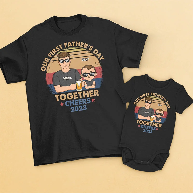 Our First Father's Day Together, Cheers - Family Personalized Custom Matching T-Shirt And Baby Onesie - Father's Day, Baby Shower Gift, Gift For First Dad