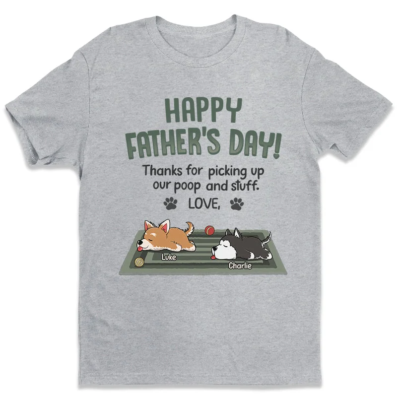 Thanks Dad For Picking Up My Poop - Family Personalized Custom Unisex T-shirt, Hoodie, Sweatshirt - Father's Day, Gift For Pet Owners, Pet Lovers